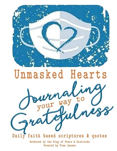 Unmasked Heart: Journaling Your Way to Gratefulness
